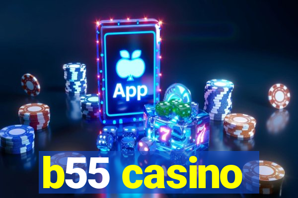 b55 casino